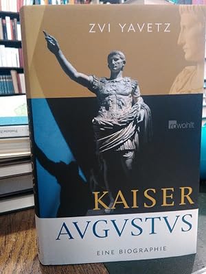 Kaiser Augustus. Eine Biographie.