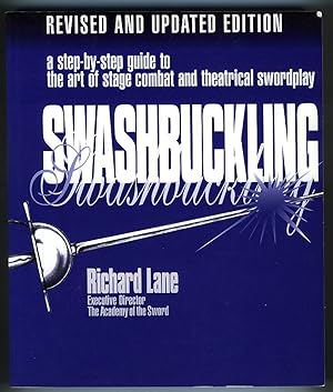 Bild des Verkufers fr Swashbuckling : A Step-by-Step Guide to the Art of Stage Combat & Theatrical Swordplay zum Verkauf von BOOKSTALLblog