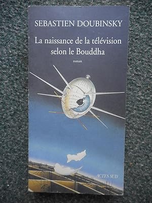 Bild des Verkufers fr La naissance de la television selon le Bouddha zum Verkauf von Frederic Delbos