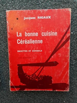 Seller image for La bonne cuisine cerealienne - Recettes et conseils conformes a l' enseignement de Sensei N.S.G.OHSAWA for sale by Frederic Delbos