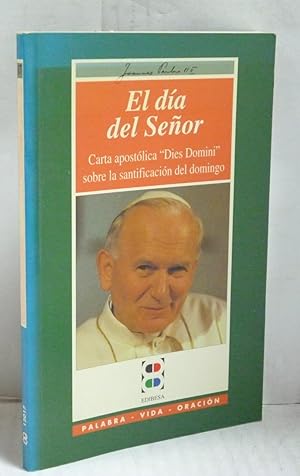 Imagen del vendedor de EL DIA DEL SEOR. CARTA APOSTOLICA "DIES DOMINI" SOBRE LA SANTIFICACION DEL DOMINGO a la venta por LIBRERIA  SANZ