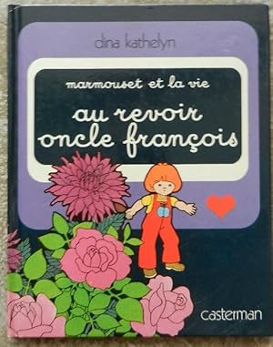 Au revoir oncle François. - Marmouset et la vie.