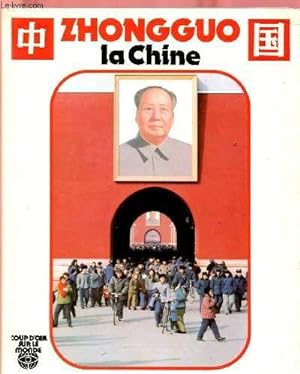 Image du vendeur pour ZHONGGUO : LA CHINE mis en vente par Le-Livre
