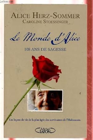 Image du vendeur pour LE MONDE D'ALICE : 108 ANS DE SAGESSE mis en vente par Le-Livre