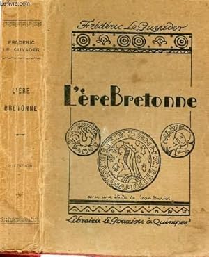 Imagen del vendedor de L'ERE BRETONNE augmente de L'ASSASSINAT DE L'EVEQUE AUDREIN et prcde d'une ETUDE SUR FREDERIC LE GUYADER (par Jean Bertot) a la venta por Le-Livre