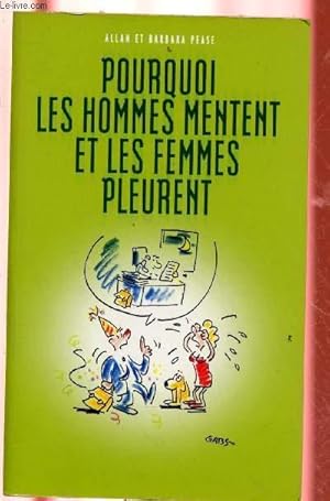 Bild des Verkufers fr POURQUOI LES HOMMES MENTENT ET LES FEMMES PLEURENT zum Verkauf von Le-Livre