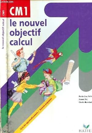 Image du vendeur pour LE NOUVEL OBJECTIF CALCUL CM1 mis en vente par Le-Livre
