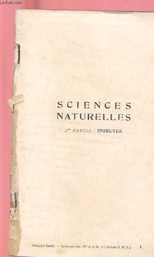 Seller image for SCIENCES NATURELLES- Classes de cinquime A et B, premire anne des E.P.S. et des cours complmentaires - 1RE PARTIE : INSECTES for sale by Le-Livre