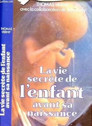 Seller image for LA VIE SECRETE DE L'ENFANT AVANT SA NAISSANCE for sale by Le-Livre