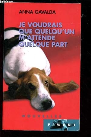 Seller image for JE VOUDRAIS QUE QUELQU'UN M'ATTENDE QUELQUE PART - NOUVELLE PIMENT for sale by Le-Livre