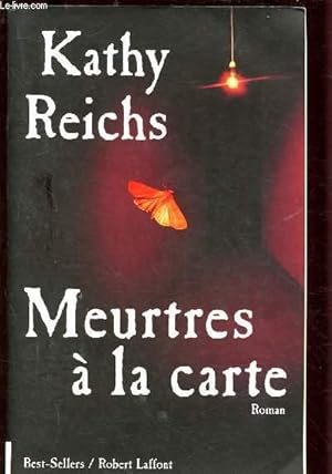 Seller image for MEURTRE A LA CARTE (ROMAN POLICIER : 3 jeunes filles ont t assassines. Tempe Brennan pourrait bien tre la prochaine victime .) - COLLECTION "BEST-SELLERS" for sale by Le-Livre