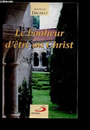 Bild des Verkufers fr LE BONHEUR D'ETRE AU CHRIST (MEDITATIONS] [RELIGION - DIEU - CHRETIEN] zum Verkauf von Le-Livre