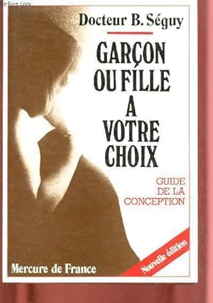 Seller image for GARCON OU FILLE A VOTRE CHOIX : Guide de la conception for sale by Le-Livre