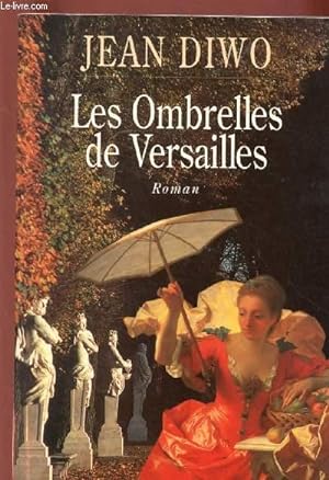 Image du vendeur pour LES OMBRELLES DE VERSAILLES mis en vente par Le-Livre