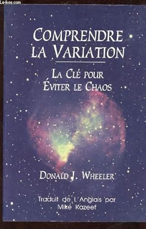 Bild des Verkufers fr COMPRENDRE LA VARIATION : LA CLE POUR EVITER LE CHAOS zum Verkauf von Le-Livre