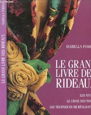 Seller image for LE GRAND LIVRE DES RIDEAUX : LES STYLES, LE CHOIX DES TISSUS, LES TECHNIQUES DE REALISATION for sale by Le-Livre
