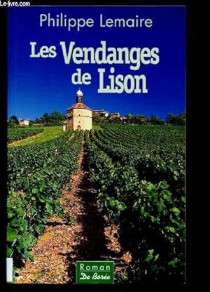 Bild des Verkufers fr LES VENDANGES DE LISON (ROMAN) zum Verkauf von Le-Livre