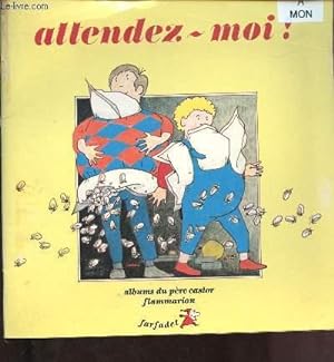 Seller image for ATTENDEZ-MOI ! (Une histoire vraie, raconte et illustre par G. de Monfreid pour tous les enfants et leurs parents) for sale by Le-Livre