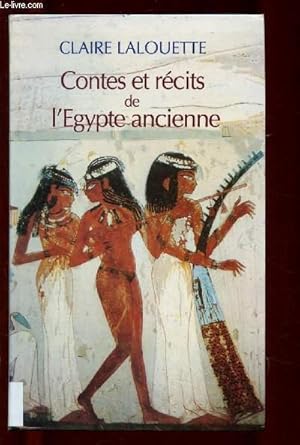 Seller image for CONTES ET RECITS DE L'EGYPTE ANCIENNE (Le chtiment de la femme infidle, le prince aux trois destins, la guerre des sorciers, la rvolte des hommes contre les dieux, L'odyse d'Onamon sur la mer de Syrie, la bataille de Megiddo,etc) for sale by Le-Livre