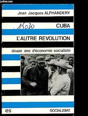 Seller image for CUBA : L'AUTRE REVOLUTION - DOUZE ANS D'ECONOMIE SOCIALISTE N3 for sale by Le-Livre