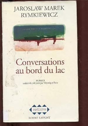 Bild des Verkufers fr CONVERSATIONS AU BORD DU LAC (ROMAN) - COLLECTION 'PAVILLONS" zum Verkauf von Le-Livre