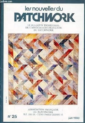 Seller image for LES NOUVELLES DU PATCHWORK N25- JUIN 90 : La chasse  l'oie sauvage / Schma de montage / Les Albums Quilts / Les Trucs / Connaissez-vous Lucile Moroni / Modles des Papillons,etc for sale by Le-Livre