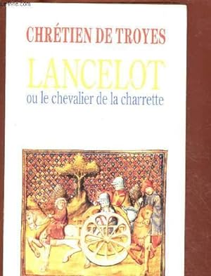 Bild des Verkufers fr LANCELOT OU LE CHEVALIER DE LA CHARRETTE zum Verkauf von Le-Livre