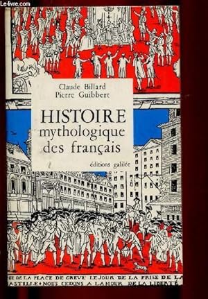 Bild des Verkufers fr HISTOIRE MYTHOLOGIQUE DES FRANCAIS (Clovis, Charlemagne, Pasteur, Victor Hugo, Gambetta .) zum Verkauf von Le-Livre