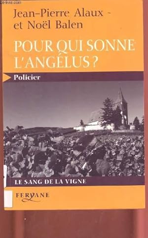 Bild des Verkufers fr POUR QUI SONNE L'ANGELUS (ROMAN POLICIER - SERIE "LE SANG DE LA VIGNE") - GROS CARACTERES zum Verkauf von Le-Livre