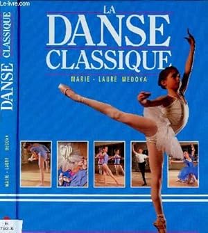 Seller image for LA DANSE CLASSIQUE [DOCUMENTAIRE SPORTIF / LOISIRS POUR ENFANTS] for sale by Le-Livre