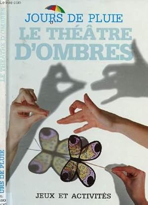 Bild des Verkufers fr LE THEATRE D'OMBRES - - COLLECTION "JOURS DE PLUIE : JEUX ET ACTIVITES" zum Verkauf von Le-Livre