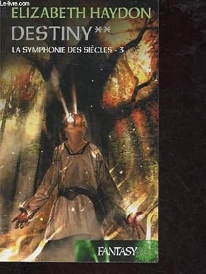 Image du vendeur pour LA SYMPHONIE DES SIECLES - TOME 3 : DESTINY -2EME VOLUME (1 VOLUME) (ROMAN FANTASY- BEST-SELLER) mis en vente par Le-Livre