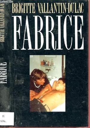 Image du vendeur pour FABRICE (ROMAN : Ds sa naissance, Fabrice a t condamn par les mdecins : son organismes est priv de dfenses immunitaires .) mis en vente par Le-Livre
