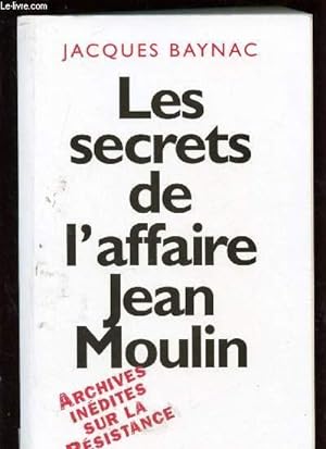 Seller image for LES SECRETS DE L'AFFAIRE JEAN MOULIN : Contexte, causes et circonstances (DOCUMENTAIRE - SECONDE GUERRE MONDIALE) for sale by Le-Livre