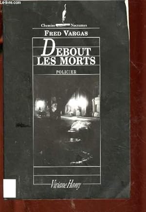 Image du vendeur pour DEBOUT LES MORTS (ROMAN POLICIER) - COLLECTION CHEMINS NOCTURNES mis en vente par Le-Livre