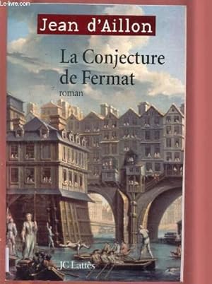 Imagen del vendedor de LA CONJECTURE DE FERMAT (ROMAN : 1643, fin de la guerre de Trente ans au coeur des rseaux secrets de Paris) a la venta por Le-Livre