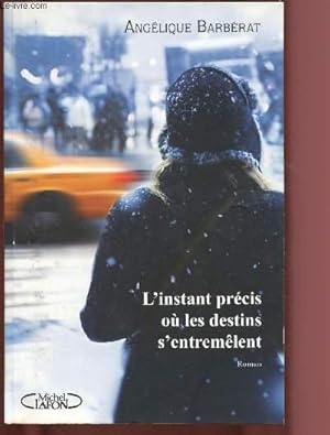 Seller image for L'INSTANT PRECIS OU LES DESTINS S'ENTREMELENT (ROMAN SENTIMENTAL) for sale by Le-Livre