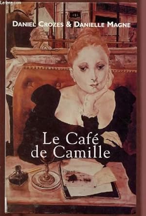 Imagen del vendedor de LE CAFE DE CAMILLE (ROMAN : Migrant aveyronnais) a la venta por Le-Livre