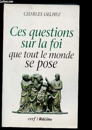 Image du vendeur pour CES QUESTIONS SUR LA FOI QUE TOUT LE MONDE SE POSE (250 QUESTIONS-REPONSES) [RELIGION- FOI CATHOLIQUE] mis en vente par Le-Livre