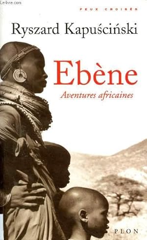 Image du vendeur pour EBENE / AVENTURES AFRICAINES mis en vente par Le-Livre