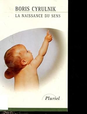 Bild des Verkufers fr LA NAISSANCE DU SENS - COLLECTION "PLURIEL" [PSYCHOLOGIE DE L'ENFANT, INNE ET ACQUIS] zum Verkauf von Le-Livre