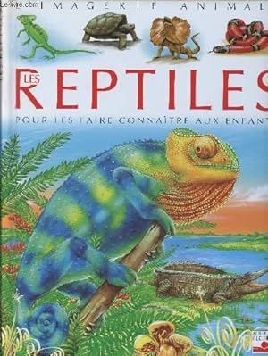 Image du vendeur pour LES REPTILES : POUR LES FAIRE CONNAITRE AUX ENFANTS mis en vente par Le-Livre