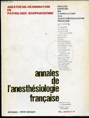 Seller image for ANNALES DE L'ANESTHESIOLOGIE FRANCAISE - REVUE TRIMESTRIELLE - TOME XVIII - N4 - 1977 : ANESTHESIE-REANIMATION EN PATHOLOGIE OESOPHAGIENNE : Pathologie oesophagienne aigue / Chirurgie des lsions oesophagiennes chroniques,etc for sale by Le-Livre