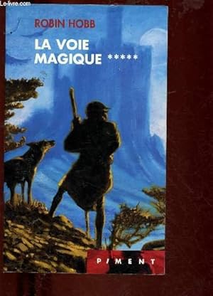 Seller image for L'ASSASSIN ROYAL - TOME IV : LA VOIE MAGIQUE (ROMAN) - COLLECTION "PIMENT" for sale by Le-Livre