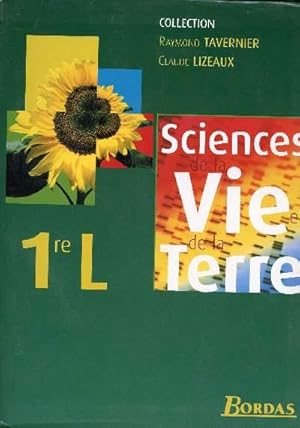 Imagen del vendedor de SCIENCES DE LA VIE ET DE LA TERRE : 1RE L - COLLECTION "TAVERNIER RAYMOND / LIZEAUX CLAUDE" a la venta por Le-Livre