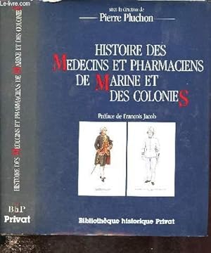 Bild des Verkufers fr HISTOIRE DES MEDECINS ET PHARMACIENS DE MARINE ET DES COLONIES zum Verkauf von Le-Livre