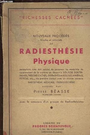 Bild des Verkufers fr NOUVEAUX PROCEDES SIMPLES ET RATIONNELS DE RADIESTHESIE PHYSIQUE permettant, sans don spcial, de percevoir les modalits du rayonnement de la matire, de dcouvrir sources souterraines, trsors cachs, gisements de houille, minerais, ptrole,etc . zum Verkauf von Le-Livre