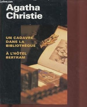 Seller image for UN CADAVRE DANS LA BIBLIOTHEQUE / A L'HOTEL BERTRAM (ROMAN) for sale by Le-Livre