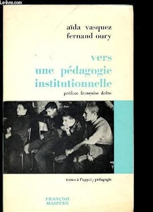 Imagen del vendedor de VERS UNE PEDAGOGIE INSTITUTIONNELLE -SERIE PEDAGOGIQUE (Textes  l'appui / Pdagogie) a la venta por Le-Livre