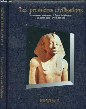 Seller image for LES PREMIERES CIVILISATIONS - 3000-1500 AV. JC. : LA REVOLUTION SUMERIENNE, L'EGYPTE DES PHARAONS, LE MONDE EGEEN, L'EVEIL DE L'ASIE for sale by Le-Livre